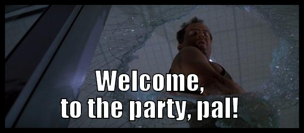 [Image: movie-die-hard-welcome-to-the-party-pal.png]